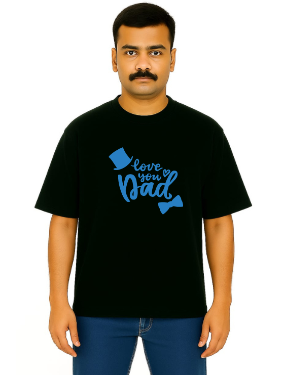 Derada Oversized Pure Cotton Unisex BlackT Shirt - Love you Dad